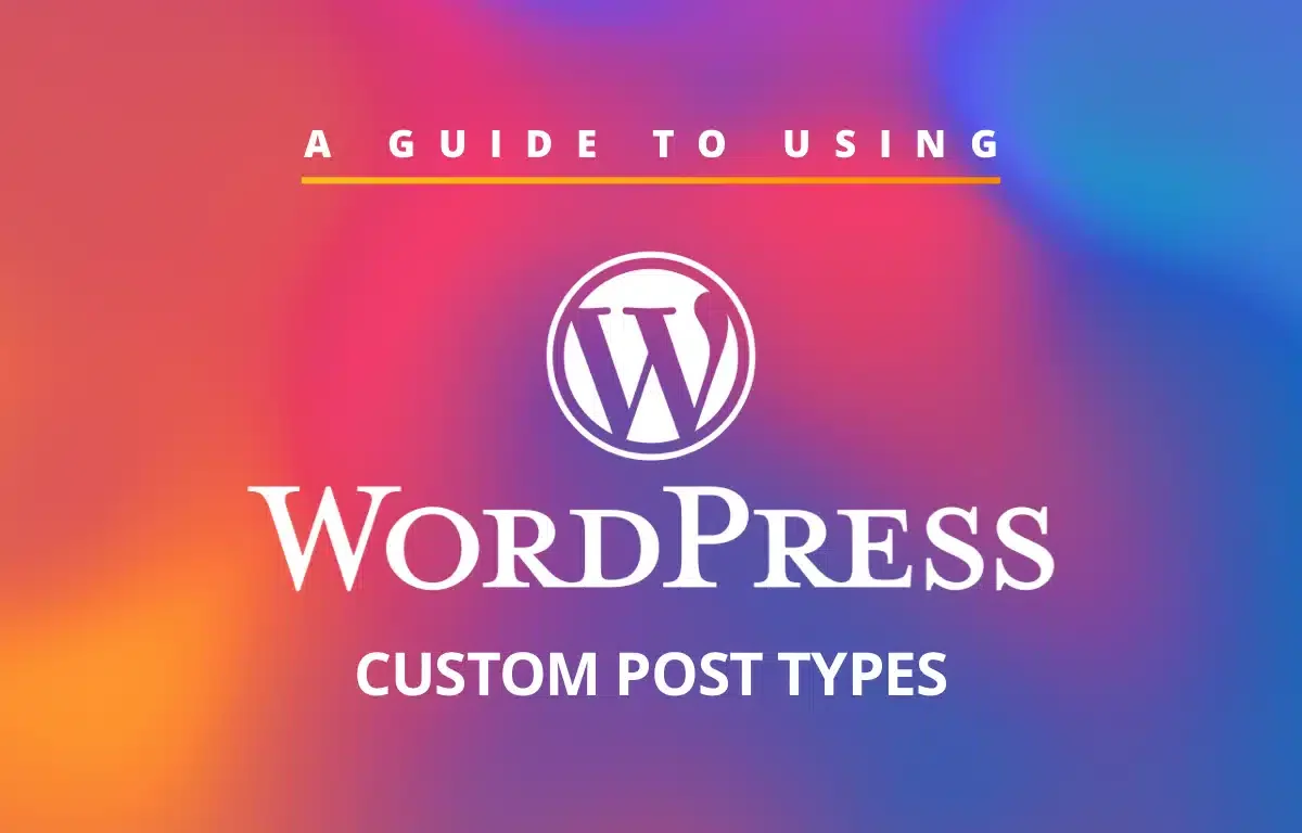 Mastering WordPress Custom Post Types: A Comprehensive Tutorial